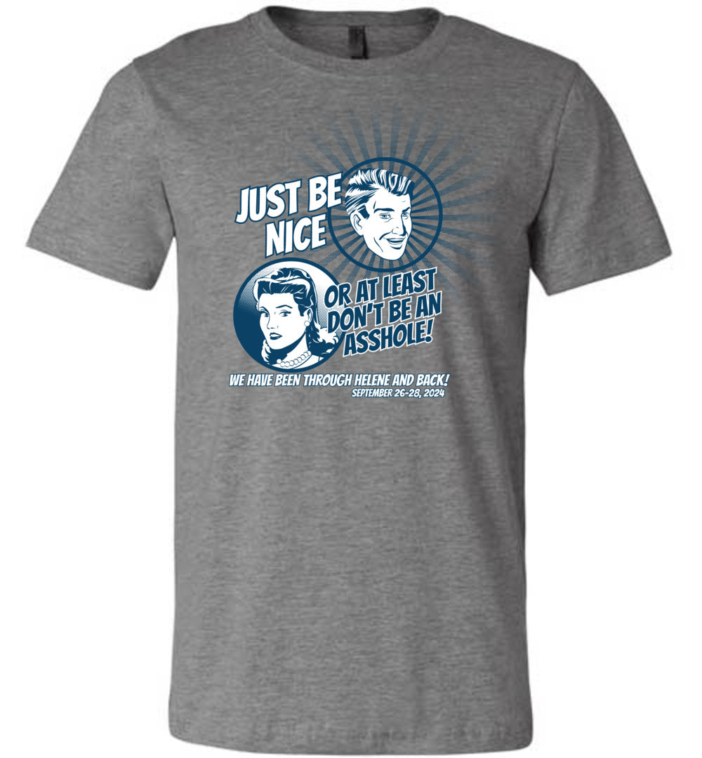 JUST BE NICE! - Hurricane Helene Disaster Fundraiser short sleeve!