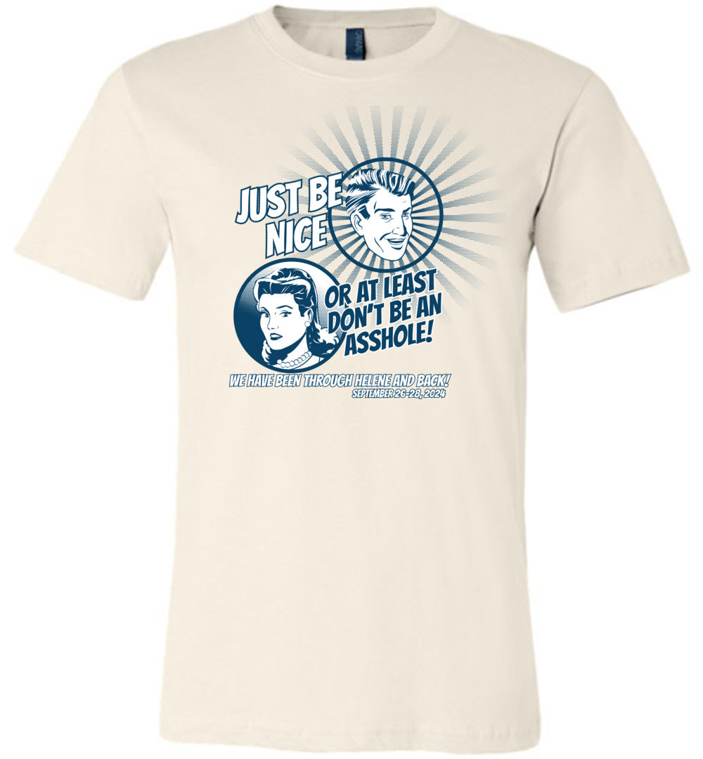 JUST BE NICE! - Hurricane Helene Disaster Fundraiser short sleeve!