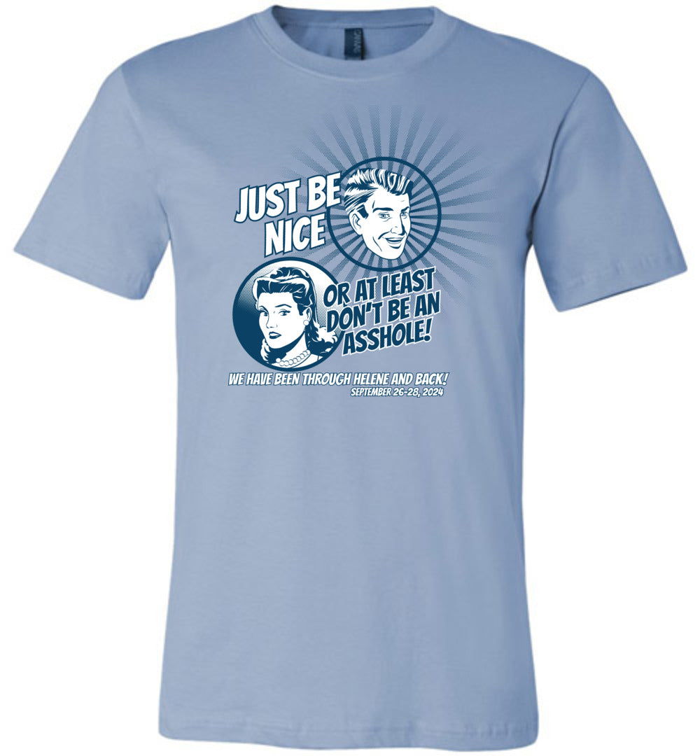 JUST BE NICE! - Hurricane Helene Disaster Fundraiser short sleeve!