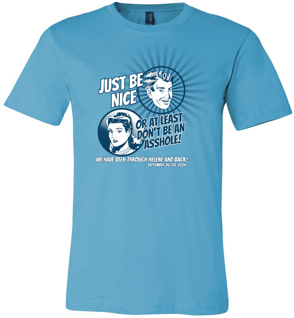 JUST BE NICE! - Hurricane Helene Disaster Fundraiser short sleeve!