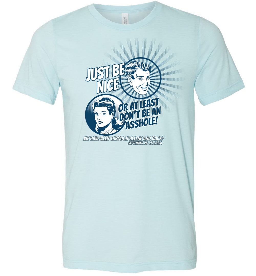 JUST BE NICE! - Hurricane Helene Disaster Fundraiser short sleeve!