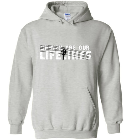 LINEMEN ARE OUR LIFELINES! - HOODIE