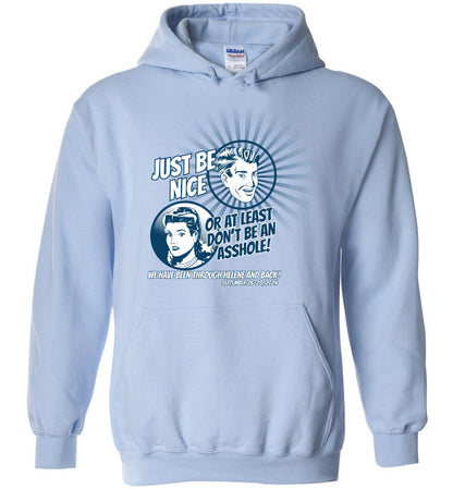 JUST BE NICE! - Hurricane Helene Disaster Fundraiser Hoodie!