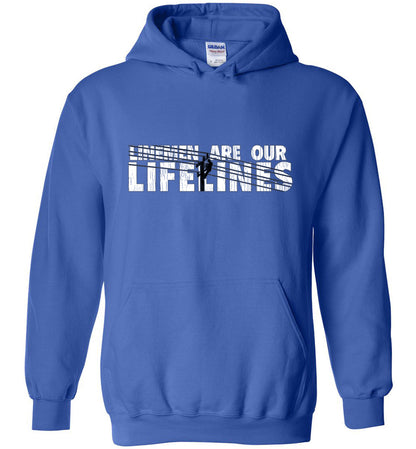 LINEMEN ARE OUR LIFELINES! - HOODIE