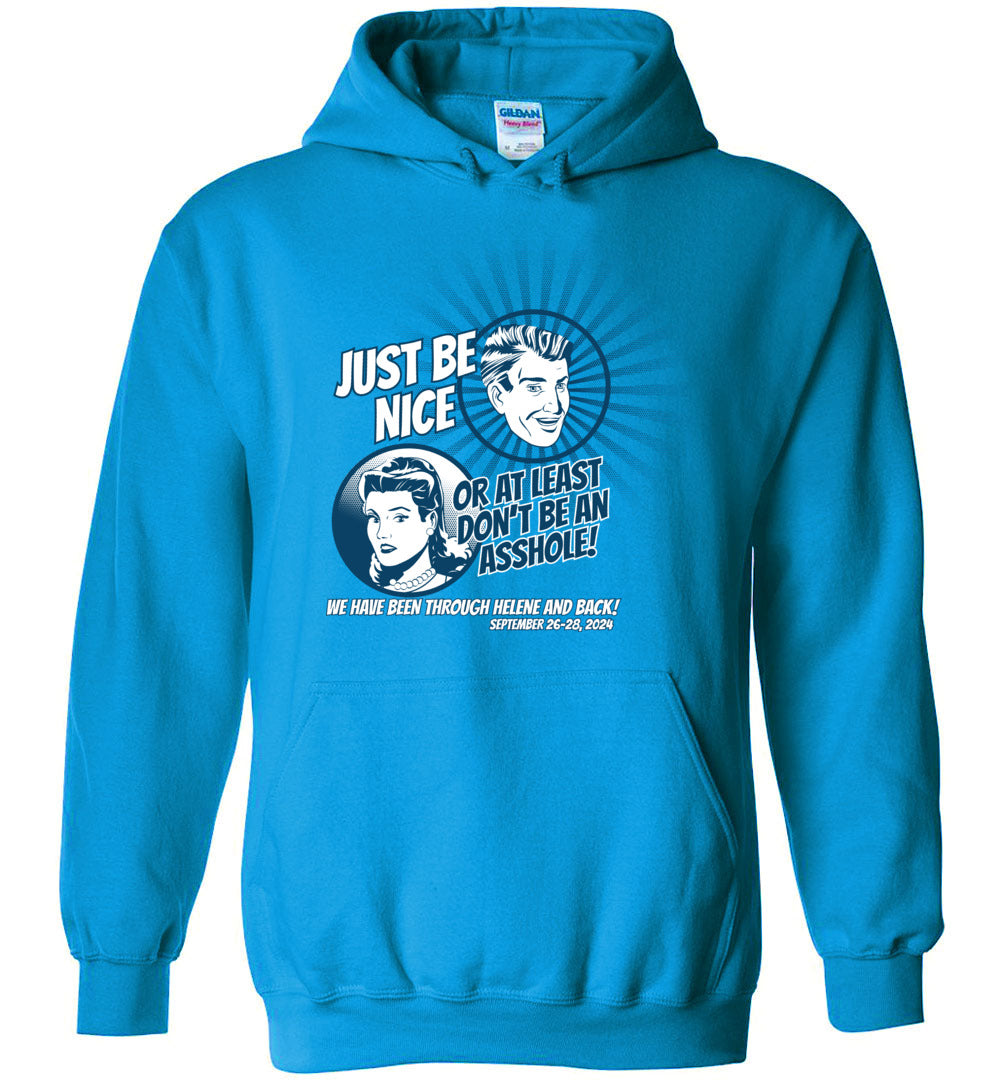 JUST BE NICE! - Hurricane Helene Disaster Fundraiser Hoodie!