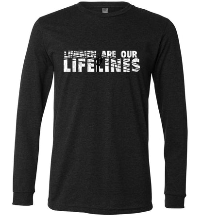 LINEMEN ARE OUR LIFELINES! - LONG SLEEVE TEE