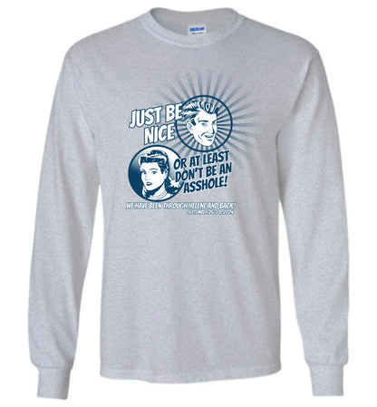 JUST BE NICE! - Hurricane Helene Disaster Fundraiser long sleeve!