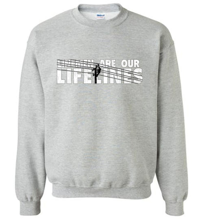 LINEMEN ARE OUR LIFELINES! - SWEATSHIRT