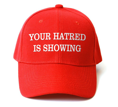 Your Hatred is Showing